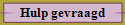 Hulp gevraagd